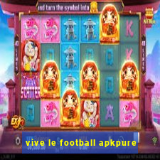 vive le football apkpure